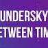 Undersky Between Time