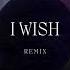 I WISH HARD FUNKY REMIX 2024