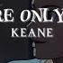 Somewhere Only We Know Keane Slowed Reverb Tiktok Version