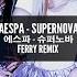 Bigroom Bounce Aespa Supernova Ferry Remix