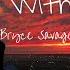 Bryce Savage Alone Whith You Lyrics