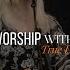 True Praise Kelanie Webb Morningstar Worship Live