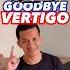 Say Goodbye To VERTIGO Vertigo Bppv Vertigotreatment Dizziness