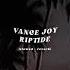 Riptide Vance Joy Slowed Reverb