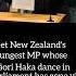 Meet New Zealand S Youngest MP Whose Māori Haka Dance In Parliament Has Gone Viral