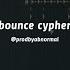 Bounce Cypher