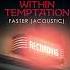 Within Temptation Faster Acoustic