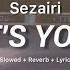 Sezairi It S You Slowed Reverb Lyric