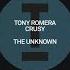 Tony Romera Crusy The Unknown Toolroom