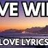 OUR LOVE WILL SOAR ENGLISH LOVE SONG LYRICS VIDEO MUSIC LOVE SONG