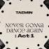 TAEMIN 2 KIDS Never Gonna Dance Again Act 1 The 3rd Album