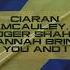 Ciaran McAuley Roger Shah Hannah Brine You And I