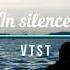 V T S T In Silence