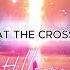 At The Cross Hillsongsongslyrics Hillsongunited Hillsongworship Hillsong Worshipmusic Shorts