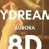 8D AURORA Daydreamer USE HEADPHONES