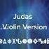 Judas Violin Version