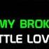 Rixton Me And My Broken Heart Karaoke Lower Key