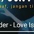 I M Sorry Don T Leave Me Lyrics Terjemahan Love Is Gone SLANDER Ft Dylan Matthew