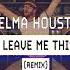 Thelma Houston Don T Leave Me This Way DJ Chaney Remix