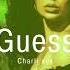 Vietsub Guess Charli Xcx Lyrics Video