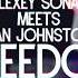 ALEXEY SONAR MEETS JAN JOHNSTON FREEDOM SOON