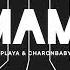 Charonbabymusic CXLLINPLAYA MAMI Official Audio