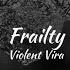 Frailty By Violent Vira Fanmade Lyric Video