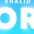 Khalid Adore U Lyrics