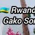 Rwanda Afro Zouk Gako Songs Mix2024