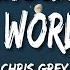 Chris Grey LET THE WORLD BURN Lyrics 1HOUR