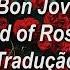 Bon Jovi Bed Of Roses Tradução Legendado