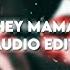 Hey Mama Audio Edit