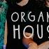 ORGANIC HOUSE Volen Sentir PROFF Gorje Hewek More