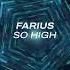 Farius So High