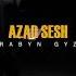 Azad Sesh Arabyn Gyzy Official Video