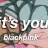 Blackpink As If It S Your Last Slowed Reverb