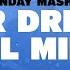 Monday Mashup Your Dreams All Mine