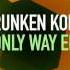 Drunken Kong Only Way Original Mix