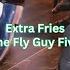 Extra Fries The Fly Guy Five