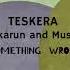 Premiere Teskera Something Wrong