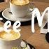 Playlist Coffee Music Songs That Makes You Feel Positive When You Listen To It