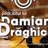 THEO ROSE Eu Sunt Romania PODCASTUL LUI DAMIAN DRAGHICI