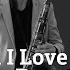 AND I LOVE HER THE BEATLES SAXOPHONE COVER