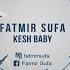 Fatmir Sufa Ft DeSanto Kesh Baby