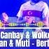 Canbay Wolker Feat Heijan Muti Bertaraf Remix Lokman Karaca