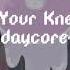 Bust Your Kneecaps Daycore Slowed Reverb