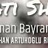 Bayati Shiraz Feat Kənan Bayramlı Gökhan Artukoglu Remix