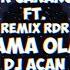 DJ Mama Ola Ola DJ Togok Cakarcakaran FT Remix Rdr DJ Acan