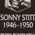 Sonny Stitt 1946 1950 2001 Full Album