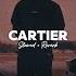 Cartier Slowed Reverb Navaan Sandhu